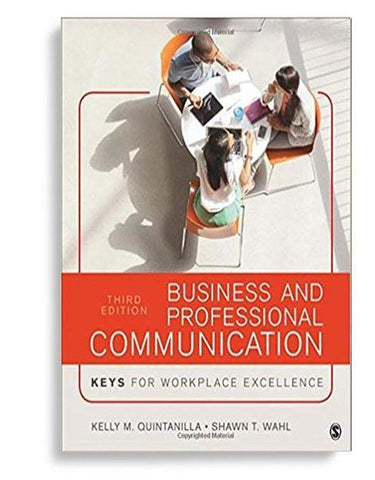 Business and Professional Communication: KEYS for Workplace Excellence 3rd Edition by Kelly M. Quintanilla