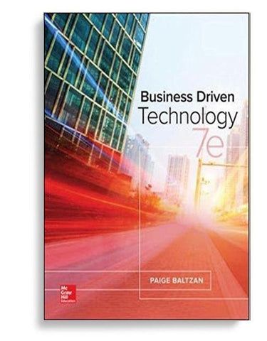 Business Driven Technology 7th Edition by Paige Baltzan