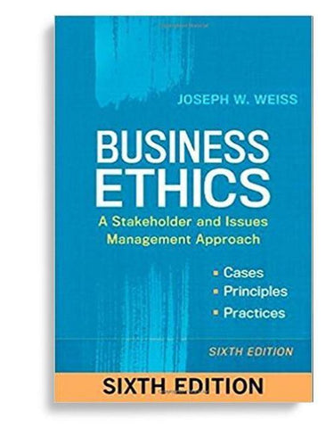 Business Ethics A Stakeholder and Issues Management Approach 6th Edition