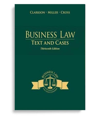 Business Law Text and Cases 13th Edition by Clarkson