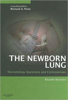 The Newborn Lung: Neonatology Questions and Controversies ** - c1ff695e9478651c6bcadd0971af40fd