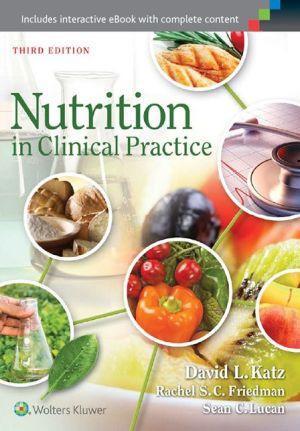 Nutrition in Clinical Practice, 3e - c6a2695f8914928075abc46071fec24a