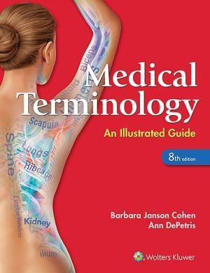 Medical Terminology: An Illustrated Guide, 8E - c9f6d93fcb78c6d98d336d978a2d9931
