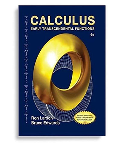 Calculus: Early Transcendental Functions 6th Edition by Ron Larson and Bruce H. Edwards (  )