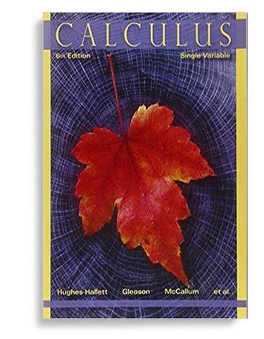 Calculus: Single Variable 6th Edition by Deborah HughesHallett (  )