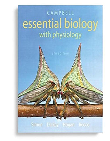 Campbell Essential Biology with Physiology 5th Edition by Eric J. Simon