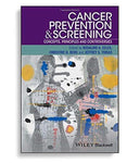 Cancer Prevention and Screening Concepts, Principles and Controversies
