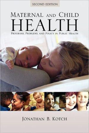 Maternal and Child Health: Programs, Problems, and Policy in Public Health, Second Edition - ce8698a6e8411d63d9f0614cc339795c