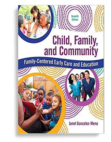 Child, Family, and Community: FamilyCentered Early Care and Education 7th Edition