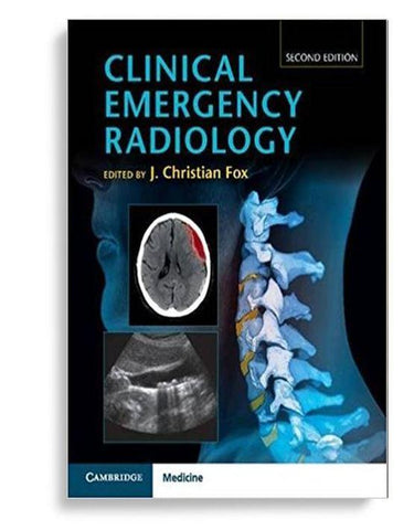 Clinical Emergency Radiology 2nd Edition by J. Christian Fox (  )