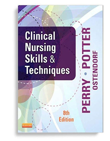Clinical Nursing Skills and Techniques 8th Edition