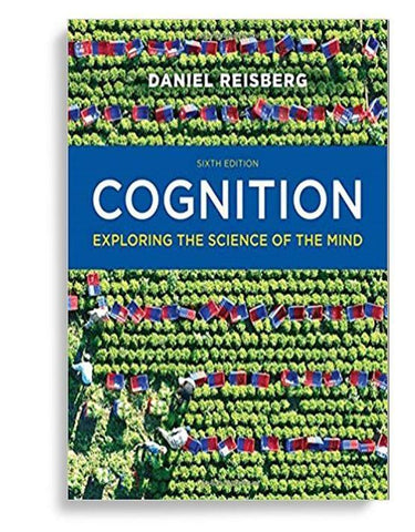 Cognition Exploring the Science of the Mind 6th Edition by Daniel Reisberg