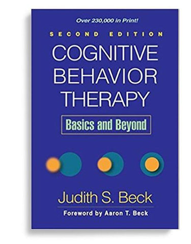 Cognitive Behavior Therapy, Basics and Beyond 2nd Edition by Judith S. Beck