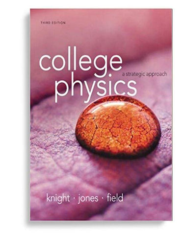 College Physics: A Strategic Approach (3rd Edition ) 3rd Edition