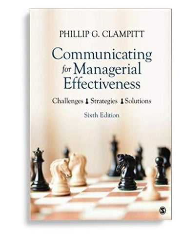 Communicating for Managerial Effectiveness: Challenges | Strategies | Solutions 6th Edition by Phillip G. Clampitt