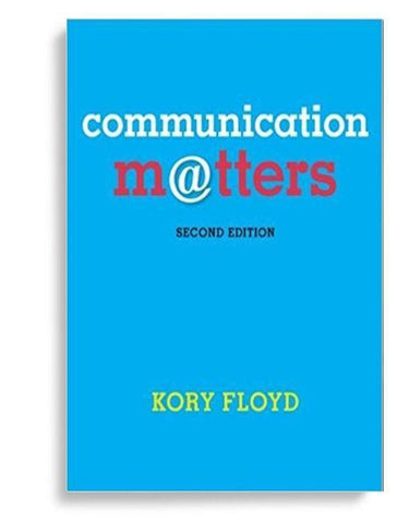 Communication Matters 2nd Edition by Kory Floyd