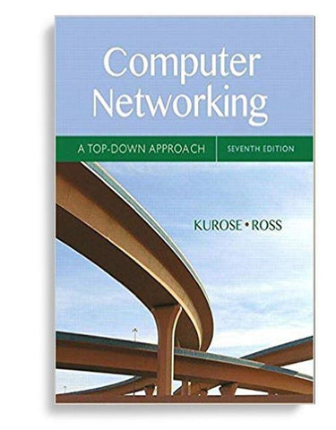 Computer Networking: A TopDown Approach 7th Edition