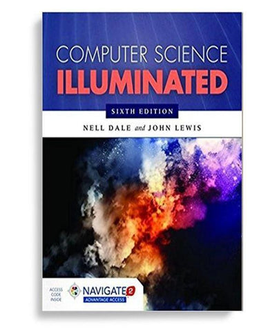 Computer Science Illuminated 6th Edition by Nell Dale