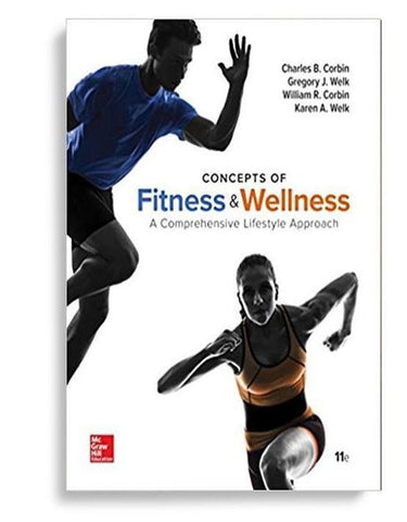 Concepts of Fitness And Wellness: A Comprehensive Lifestyle Approach 11th Edition by Charles B. Corbin