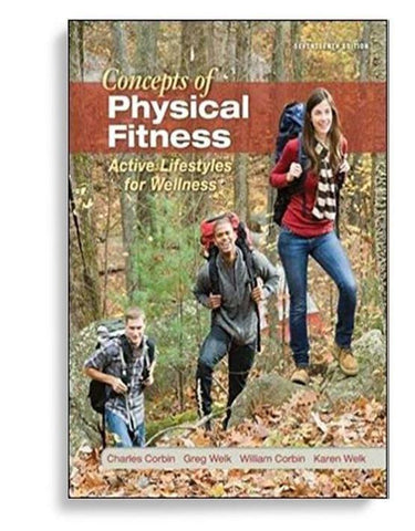Concepts of Physical Fitness Active Lifestyles for Wellness 17th Edition