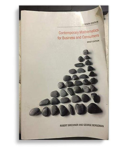 Contemporary Mathematics for Business and Consumers, Brief Edition 7th Edition