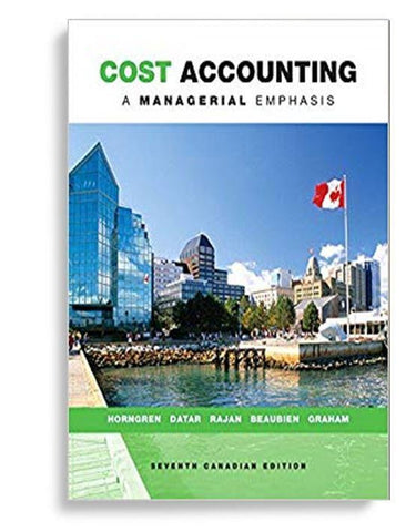 Cost Accounting: A Managerial Emphasis 7th Edition