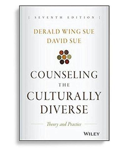 Counseling the Culturally Diverse Theory and Practice 7th Edition by Derald Wing Sue