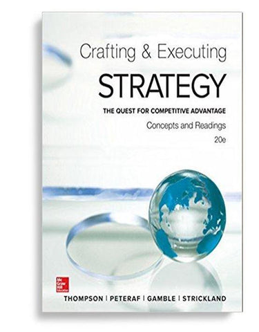 Crafting and Executing Strategy: Concepts and Readings 20th Edition