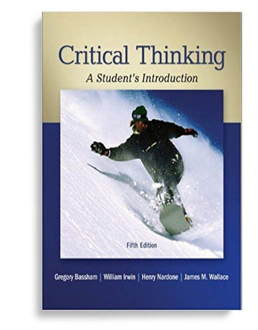 Critical Thinking: A Student's Introduction 5th Edition