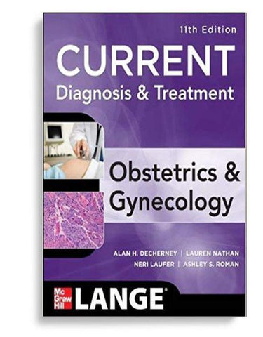 Current Diagnosis & Treatment Obstetrics & Gynecology 11th Edition by Alan H. DeCherney