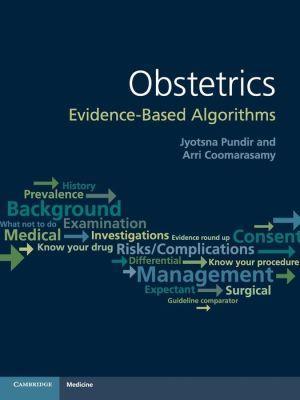 Obstetrics: Evidence-based Algorithms - d0dd07bcf6fdbffb3ac6a481fbc86245