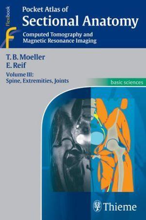 Pocket Atlas of Sectional Anatomy - Volume III: Spine, Extremities, Joints - d133cbf521030453502cefa259f685fd
