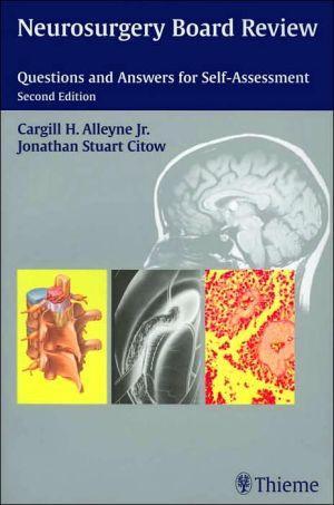 Neurosurgery Board Review: Questions and Answers for Self-Assessment, 2e** - d1b2acc1669a337fe8e30678b75b3e73