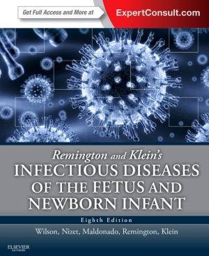 Remington and Klein's Infectious Diseases of the Fetus and Newborn Infant, 8th Edition - d26a7a02b02ff1e79c572844f5d41543
