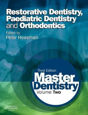 Master Dentistry, Volume 2: Restorative Dentistry, Paediatric Dentistry and Orthodontics, 3e - d93cb35d6cd8e8450031720c7316e00c