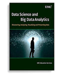 Data Science And Big Data Analytics Discovering, Analyzing, Visualizing And Presenting Data