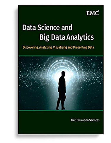 Data Science And Big Data Analytics Discovering, Analyzing, Visualizing And Presenting Data