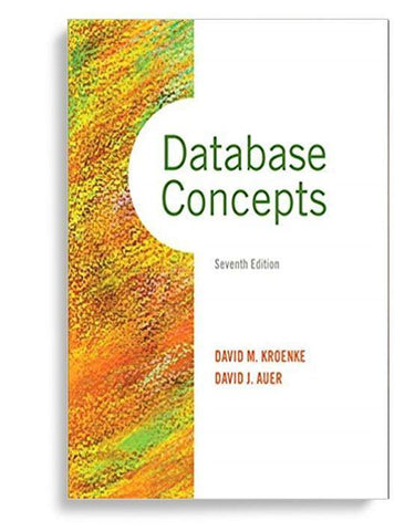 Database Concepts 7th Edition by David M. Kroenke