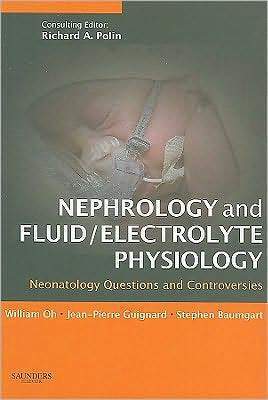 Nephrology and Fluid/Electrolyte Physiology: Neonatology Questions and Controversies ** - dce1add1a8bf6291fa5116b7cc9e3de3