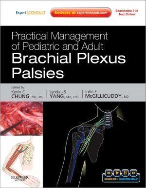Practical Management of Pediatric and Adult Brachial Plexus Palsies - dd7a5906cb61de5c8f9f6e8b90d208f1