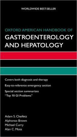 Oxford American Handbook of Gastroenterology and Hepatology - ddf20c791f44f40f0279994f1e80cce5