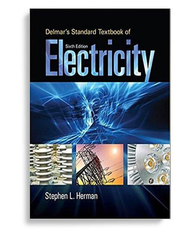 Delmar's Standard Textbook of Electricity 6th Edition by Stephen L. Herman