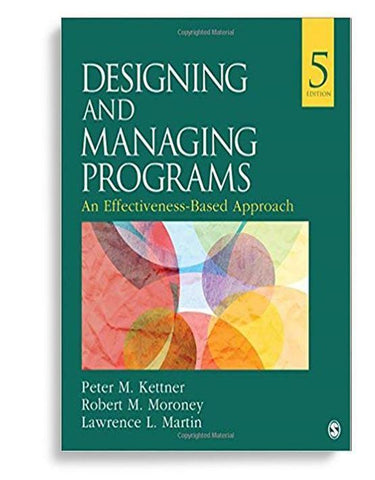 Designing and Managing Programs: An EffectivenessBased Approach Fifth Edition