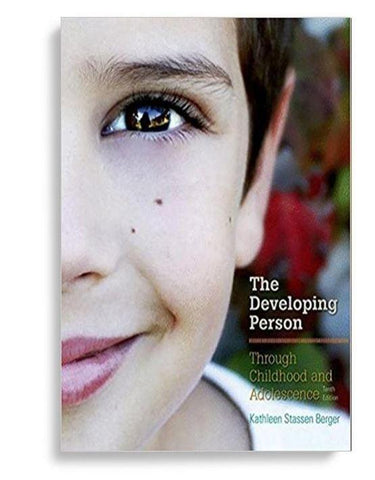 Developing Person Through Childhood and Adolescence 10th Edition by Kathleen Stassen Berger