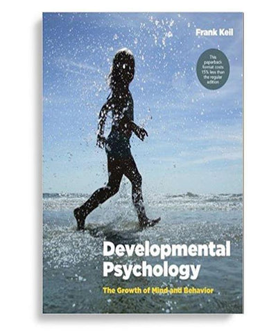 Developmental Psychology: The Growth of Mind and Behavior 1st Edition by Frank Keil