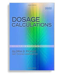 Dosage Calculations 9th Edition by Gloria D. Pickar