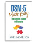 DSM5® Made Easy: The Clinician's Guide to Diagnosis 1st Edition by James Morrison
