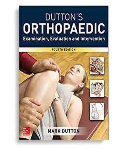 Dutton's Orthopaedic: Examination, Evaluation and Intervention 4th Edition by Mark Dutton