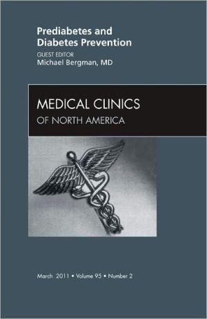 Prediabetes and Diabetes Prevention, an Issue of Medical Clinics of North America ** - e87325564daf073d610fe75b4b3d3250