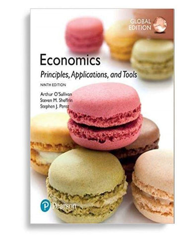 Economics Principles, Applications, And Tools 9th Global Edition